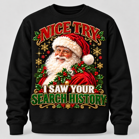 Nice Try Santa — White Santa design on a black sweatshirt.